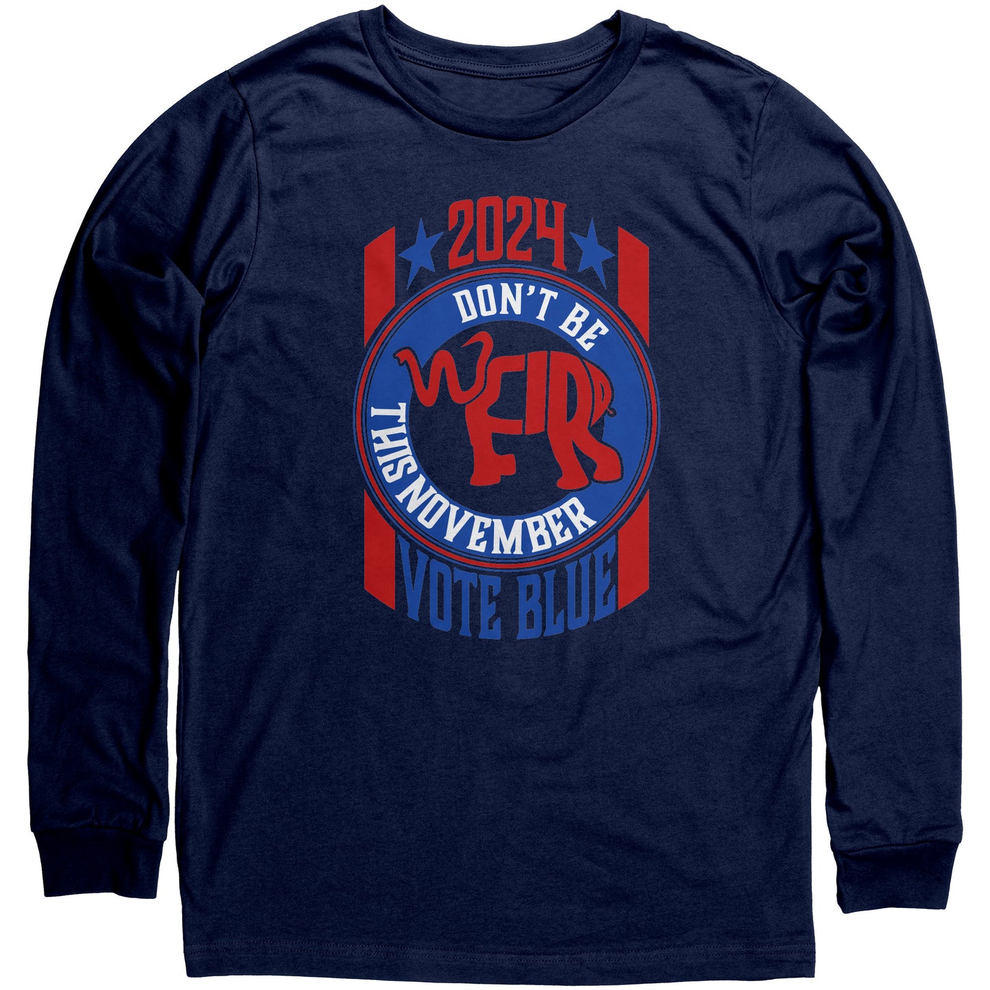 Don't Be Weird This November - Long Sleeve