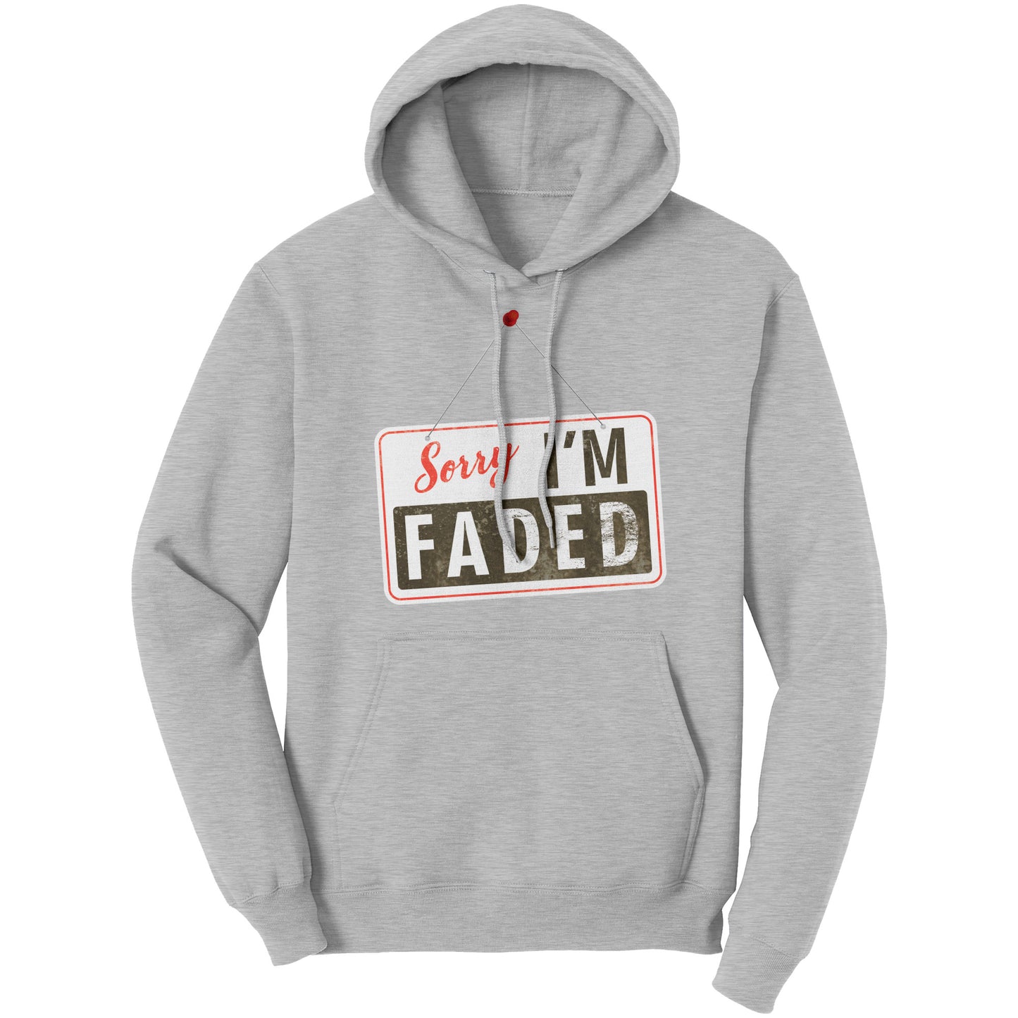 Sorry, I'm Faded Sign