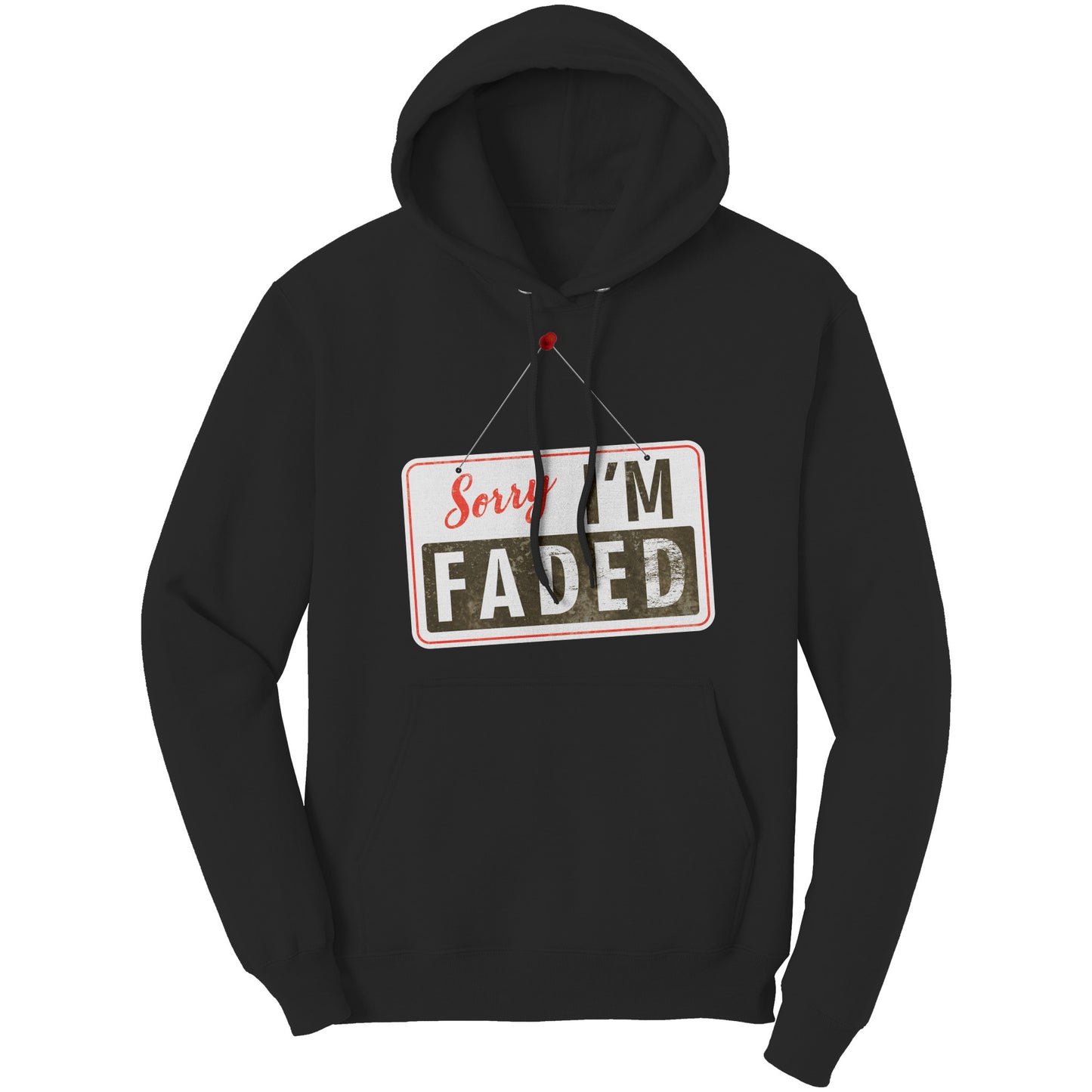 Sorry, I'm Faded Sign