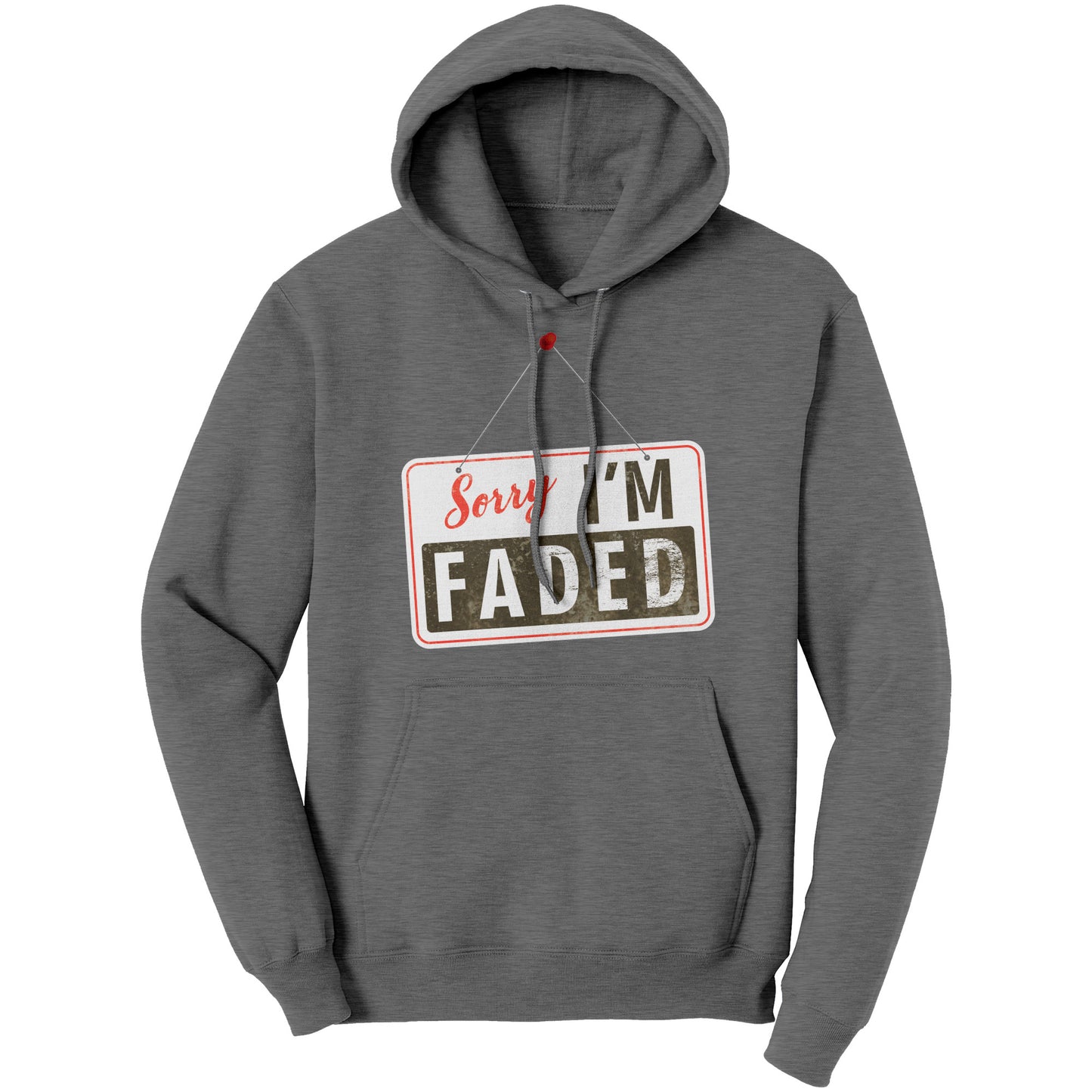Sorry, I'm Faded Sign
